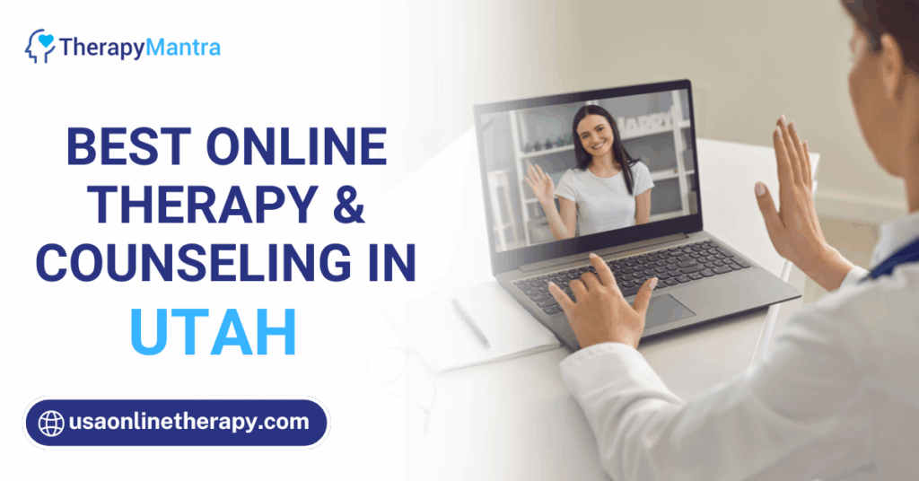 Online therapy Utah- TherapyMantra