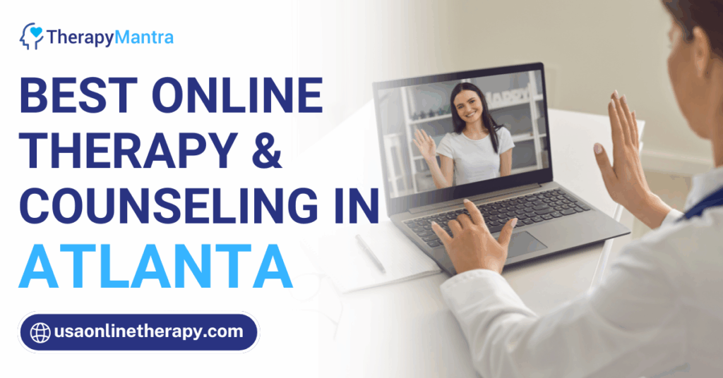 Online therapy in Atlanta- TherapyMantra