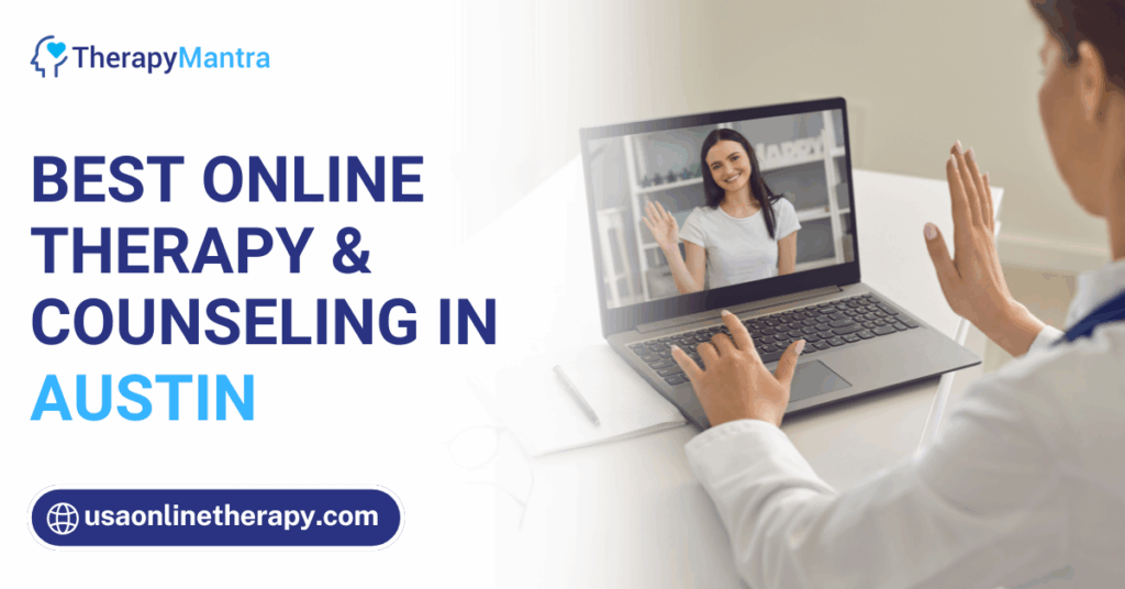 Online therapy in Austin- TherapyMantra