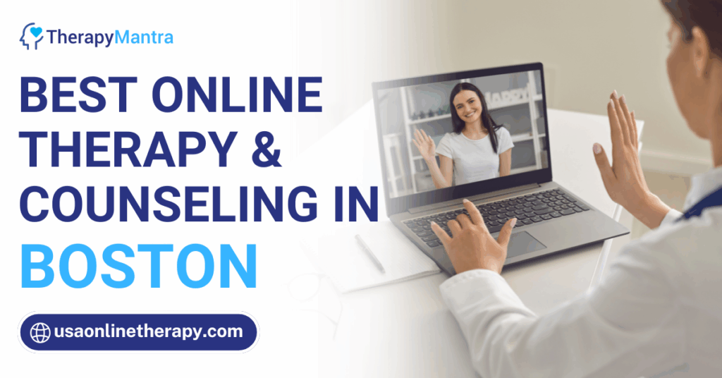 Online therapy in Boston- TherapyMantra