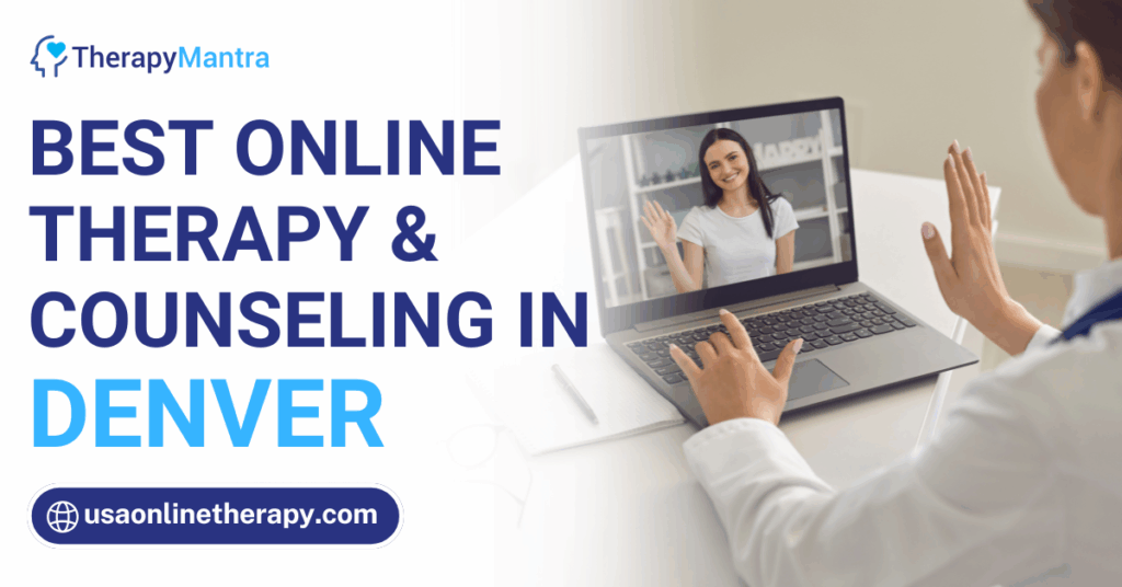 Online therapy in Denver- TherapyMantra