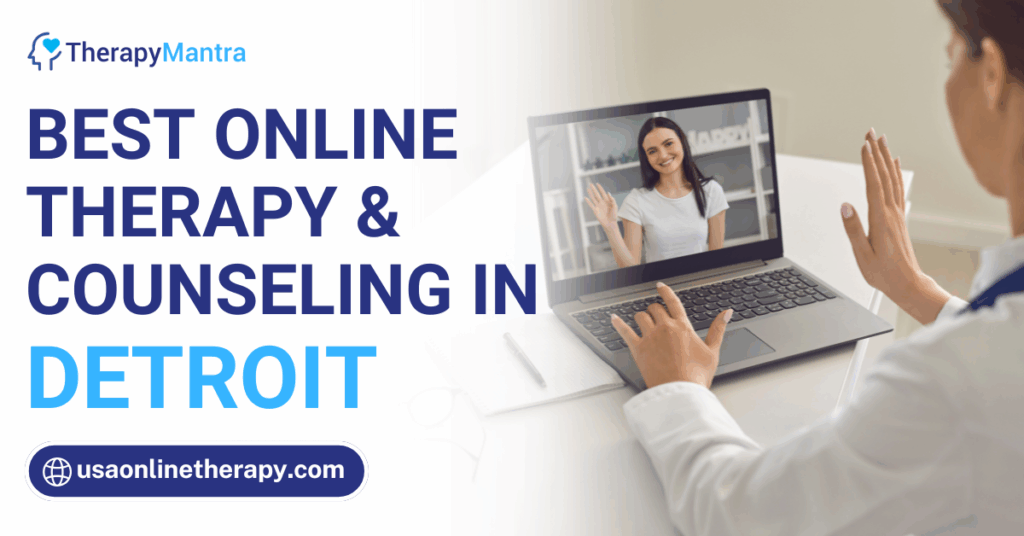 Online therapy in Detroit- TherapyMantra