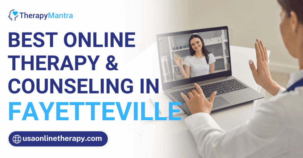 Online therapy in Fayetteville- TherapyMantra
