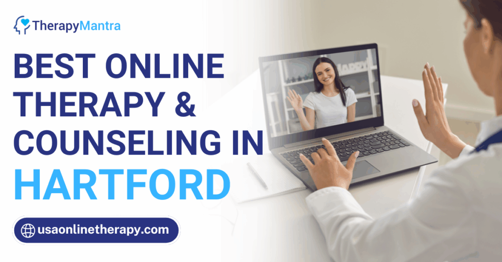 Online therapy in Hartford- TherapyMantra