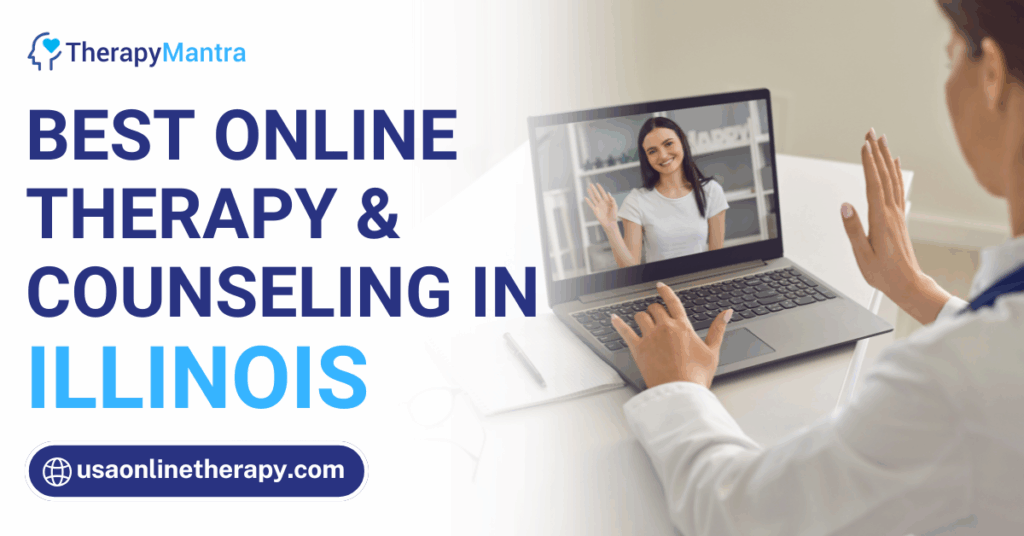 Online therapy in Illinois- TherapyMantra