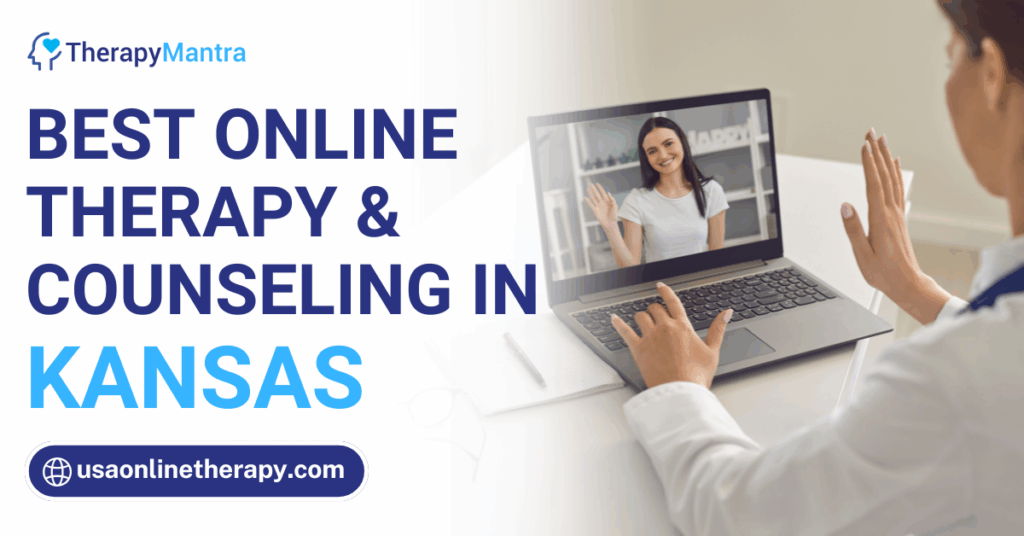 Online therapy in Kansas- TherapyMantra