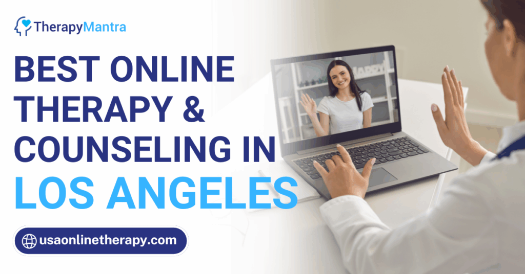 Online therapy in Los Angeles- TherapyMantra