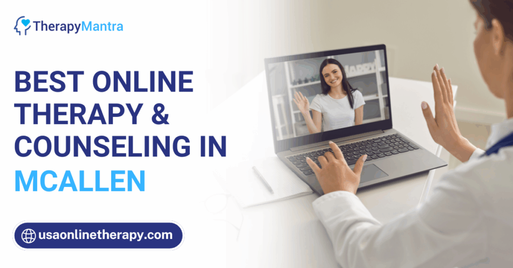 Online therapy in McAllen- TherapyMantra