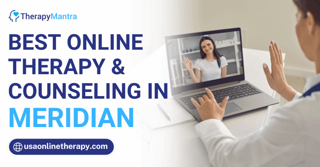 Online therapy in Meridian- TherapyMantra