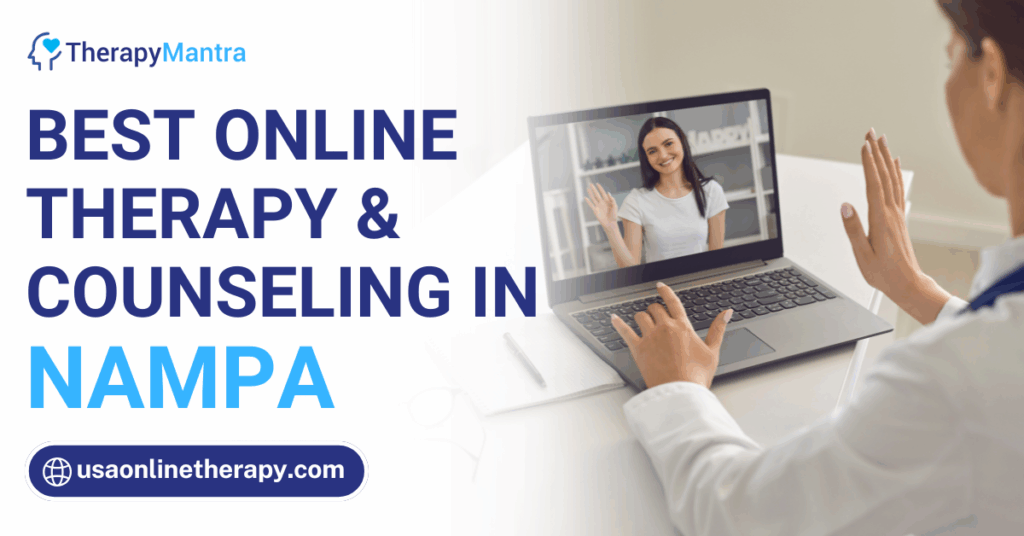 Online therapy in Nampa- TherapyMantra
