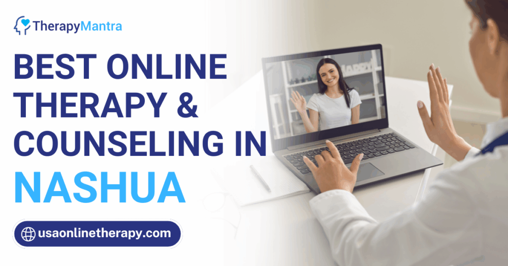 Online therapy in Nashua- TherapyMantra