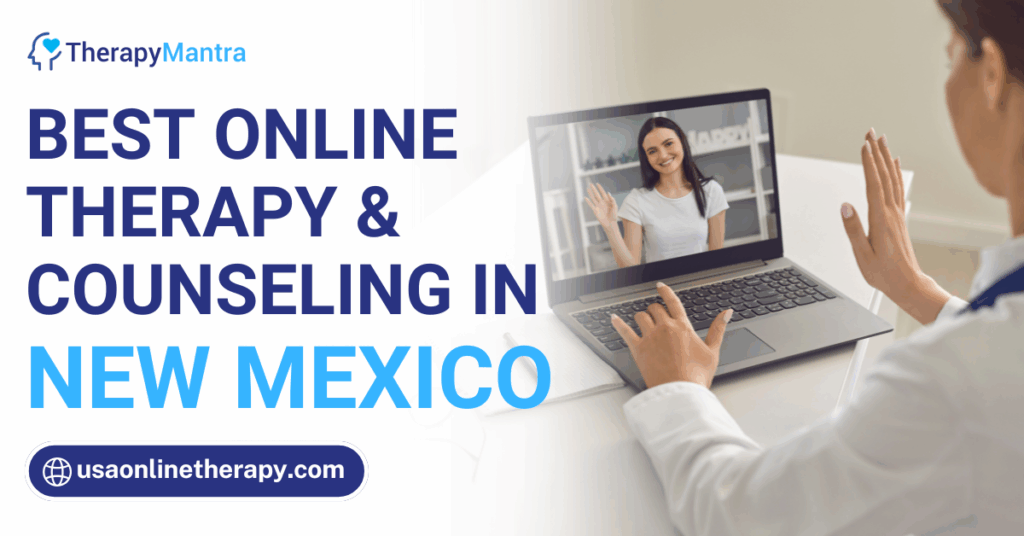 Online therapy in New Mexico- TherapyMantra