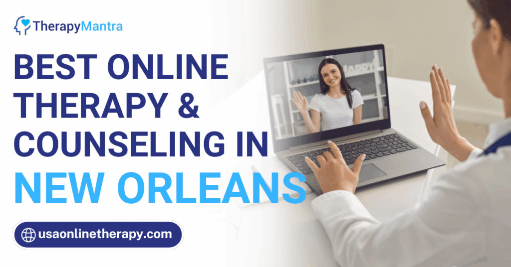 Online therapy in New Orleans- TherapyMantra