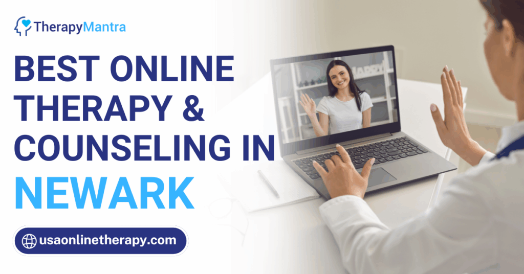 Online therapy in Newark- TherapyMantra
