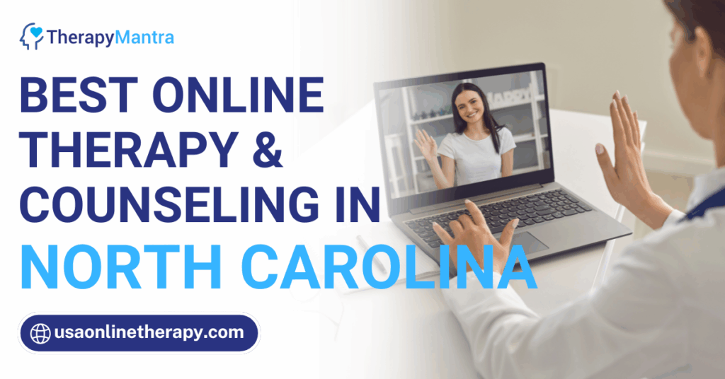 Online therapy in North Carolina- TherapyMantra