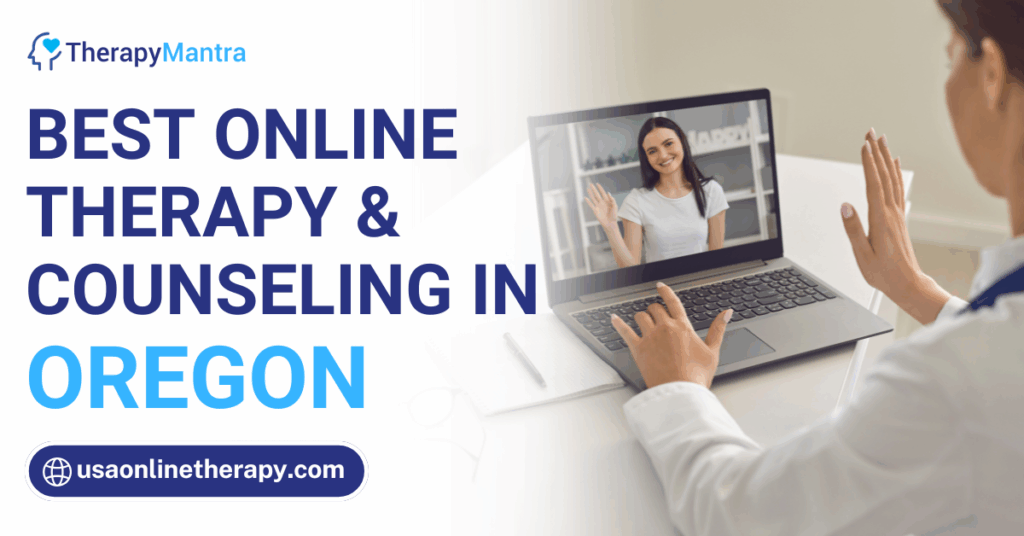 Online therapy in Oregon- TherapyMantra