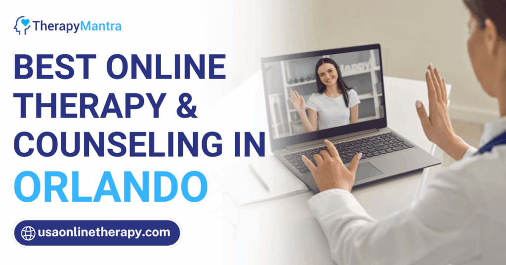 Online therapy in Orlando- TherapyMantra
