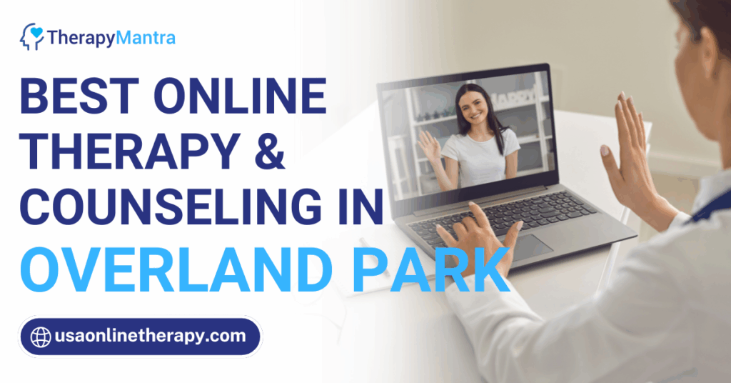 Online therapy in Overland Park- TherapyMantra