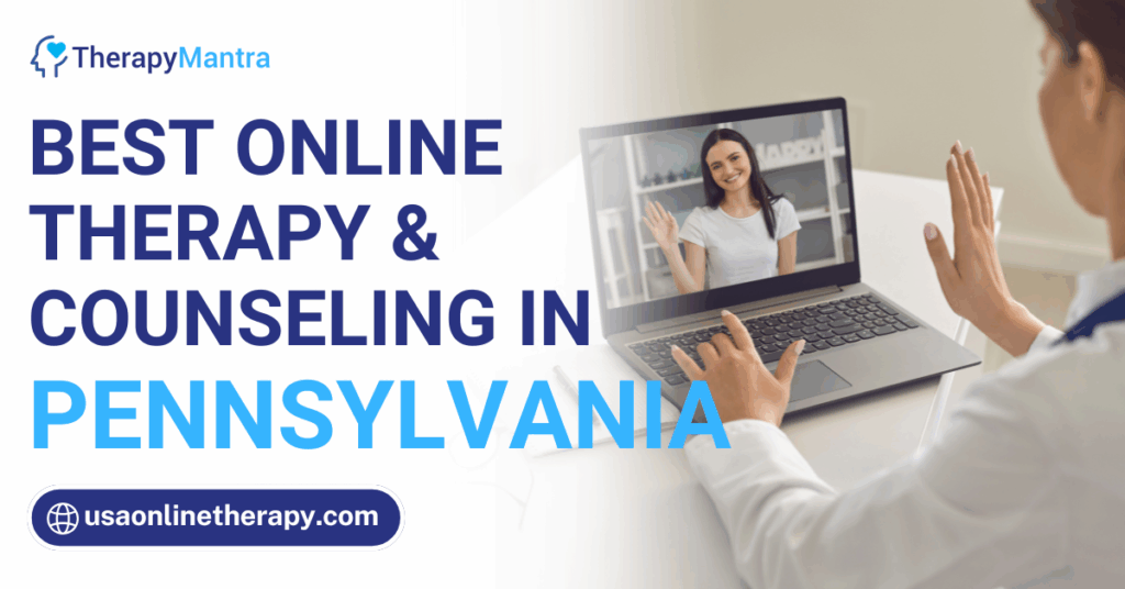 Online therapy in Pennsylvania- TherapyMantra