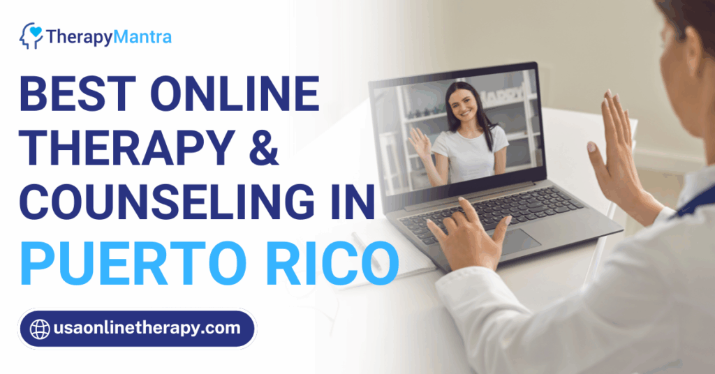 Online therapy in Puerto Rico- TherapyMantra