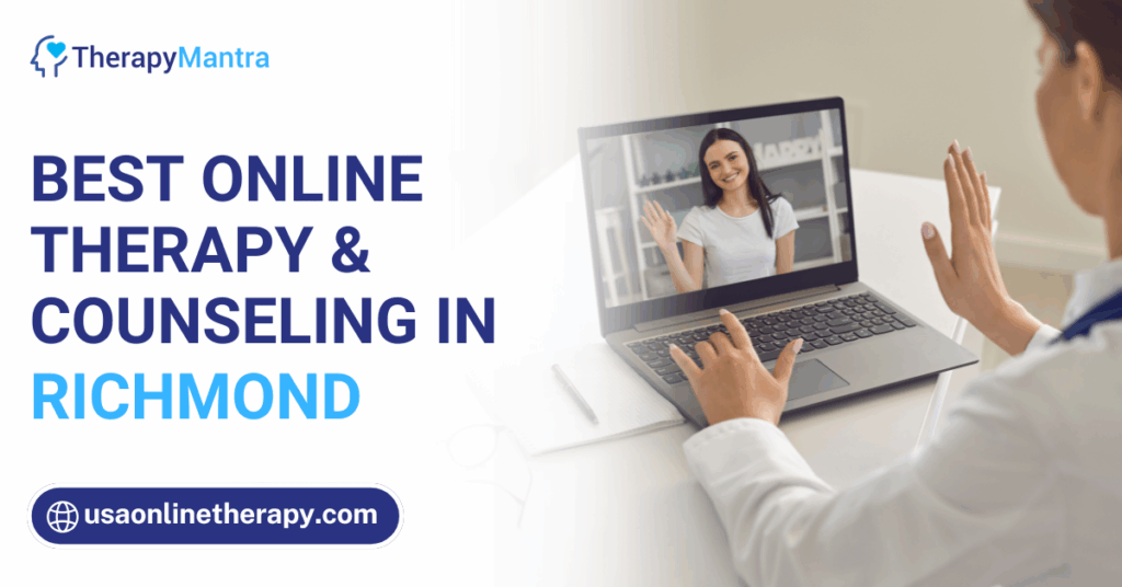 Online therapy in Richmond- TherapyMantra