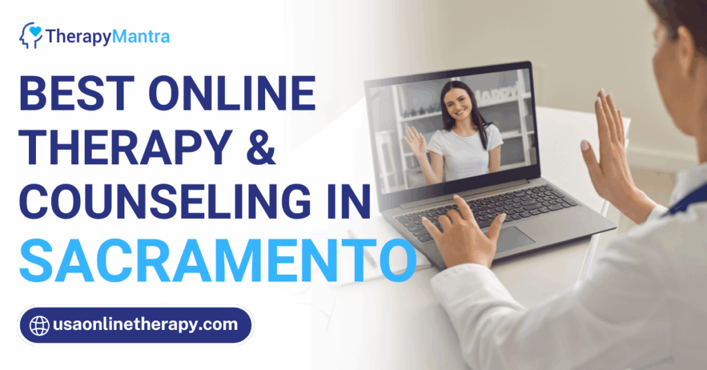 Online therapy in Sacramento- TherapyMantra