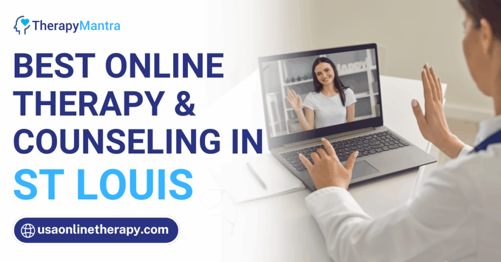 Online therapy in St Louis- TherapyMantra