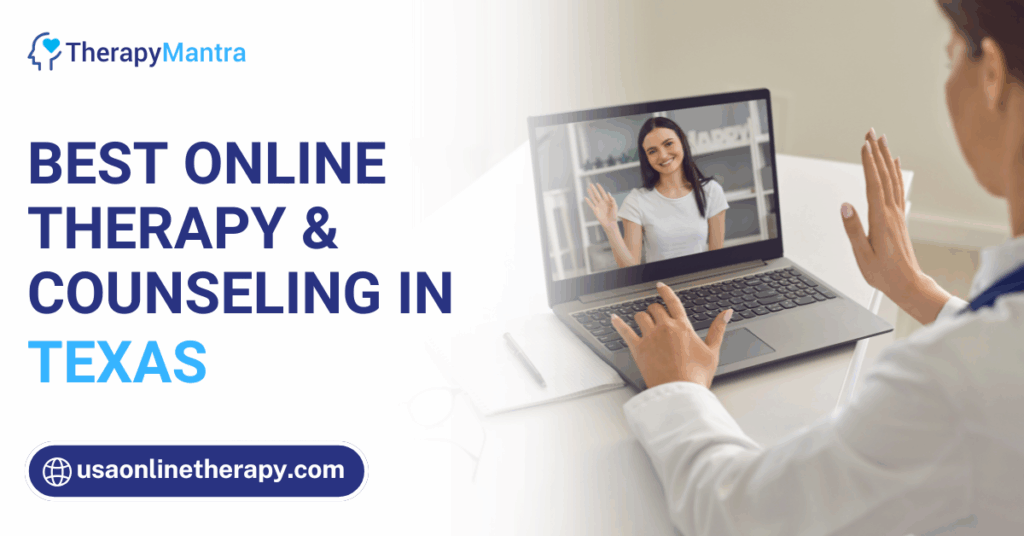Online therapy in Texas- TherapyMantra