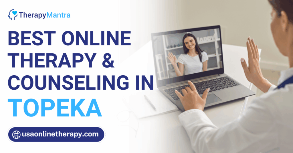 Online therapy in Topeka- TherapyMantra