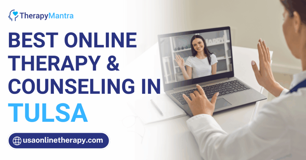 Online therapy in Tulsa- TherapyMantra
