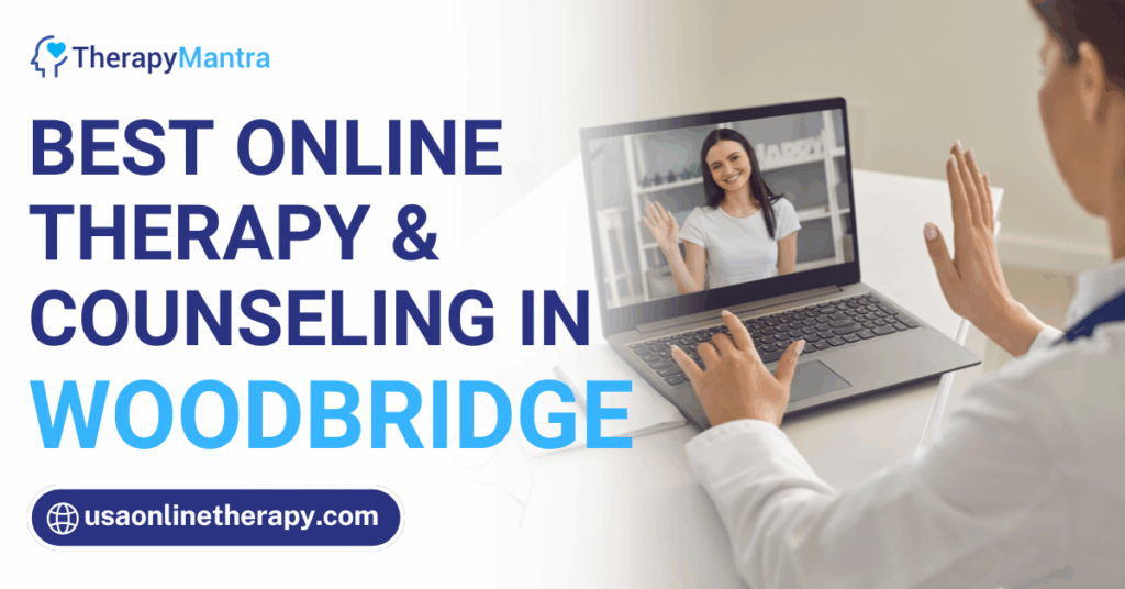 Online therapy in Woodbridge- TherapyMantra